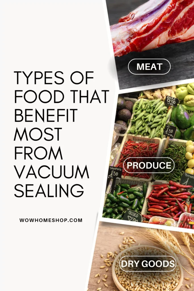 Types of Food That Benefit Most from Vacuum Sealing